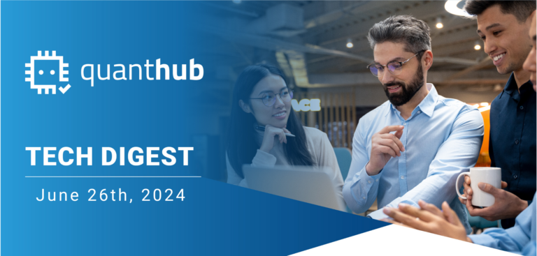 QuantHub Tech Digest - June 26th, 2024.