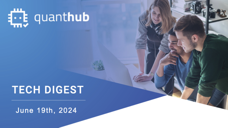 QuantHub Tech Digest - June 19th, 2024, latest in tech updates.