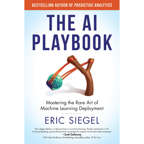 The AI Playbook by Eric Siegel.