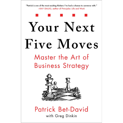 Your Next Five Moves by Patrick Bet-David.