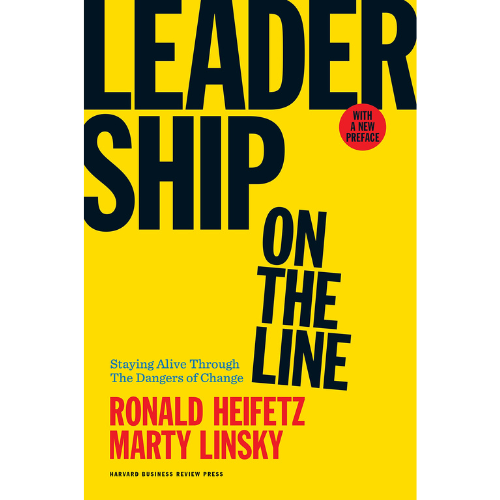 "Leadership on the Line" by Ronald Heifetz and Marty Linsky.